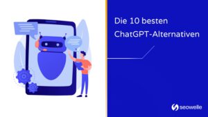 Ein Vergleich von ChatGPT-Alternativen für KI-gestützte Chatbots und automatisierte Textgenerierung im Jahr 2024